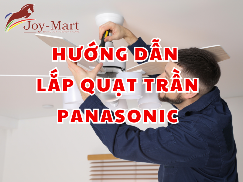 Hướng dẫn lắp quạt trần Panasonic