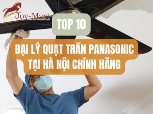 Top 10 Đại lý quạt trần Panasonic tại Hà Nội Chính Hãng