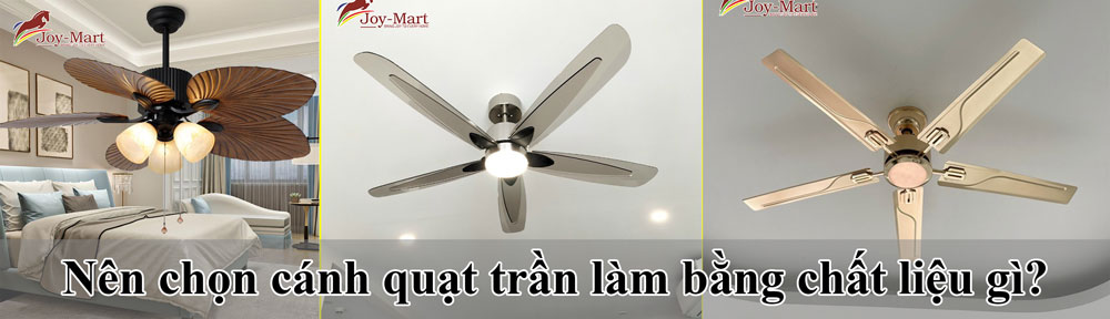 cánh quạt trần làm bằng chất liệu gì